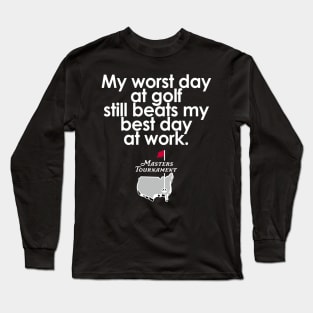 and that is why we love it worst day still beats best day working Long Sleeve T-Shirt